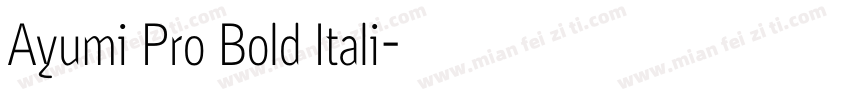 Ayumi Pro Bold Itali字体转换